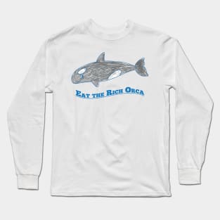 Eat the rich orca Long Sleeve T-Shirt